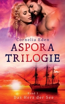 Paperback Aspora-Trilogie, Band 1: Das Herz der See [German] Book