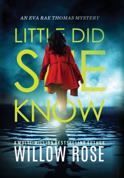 Little Did She Know: An intriguing, addictive mystery novel - Book #10 of the Eva Rae Thomas Mystery