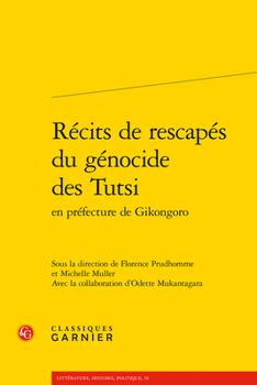 Recits de Rescapes Du Genocide Des Tutsi En Prefecture de Gikongoro