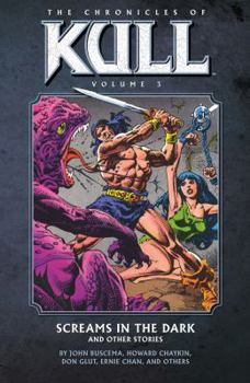 The Chronicles of Kull, Vol. 3: Screams in the Dark and Other Stories - Book  of the Kull the Destroyer
