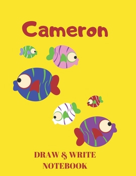 Paperback Cameron Draw & Write Notebook: Personalized with Name for Boys who Love Fish and Fishing / With Picture Space and Dashed Mid-line Book