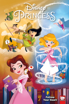 Paperback Disney Princess: Follow Your Heart Book