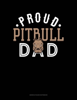 Proud Pitbull Dad: Genkouyoushi Notebook