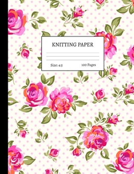 Paperback Knitting Paper: Graph Notebook and Journal for Patterns - 4:5 Ratio - 100 pages - Letter Format 8.5"x11" - Cover Design Code 00056 Book