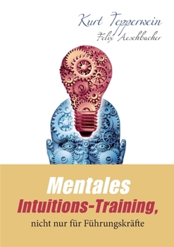 Paperback Mentales Intuitions-Training, nicht nur für Führungskräfte [German] Book