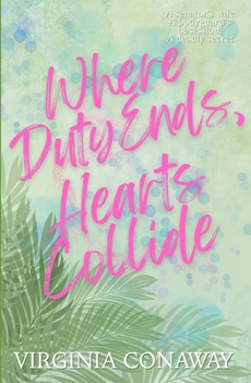 Paperback Where Duty Ends, Hearts Collide Book
