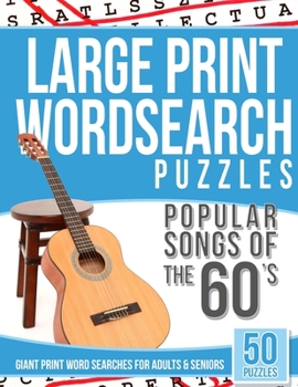 Paperback Large Print Wordsearches Puzzles Popular Songs of 60s: Giant Print Word Searches for Adults & Seniors [Large Print] Book