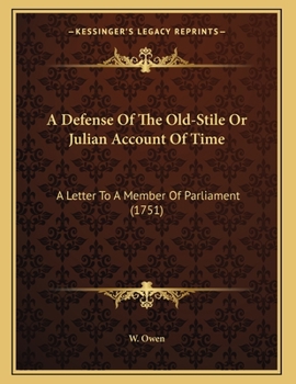 Paperback A Defense Of The Old-Stile Or Julian Account Of Time: A Letter To A Member Of Parliament (1751) Book