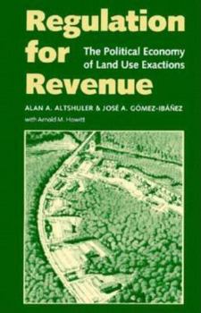 Paperback Regulation for Revenue: The Political Economy of Land Use Exactions Book