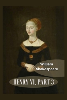 Henry VI, Part 3: Illustrated