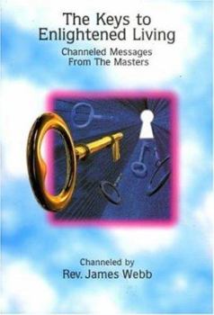 Paperback The Keys to Enlightened Living: Channeled Messages from the Masters Book