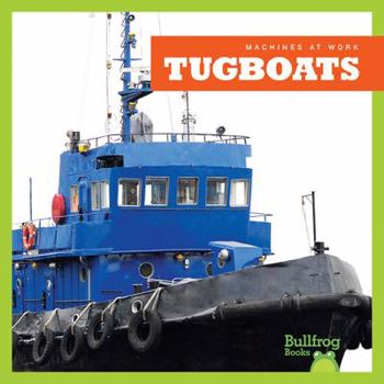 Tugboats - Book  of the Machines at Work