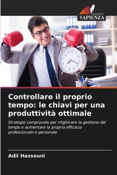 Paperback Controllare il proprio tempo: le chiavi per una produttività ottimale [Italian] Book