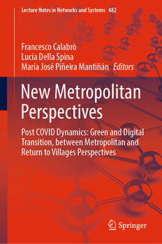 Hardcover New Metropolitan Perspectives: Post Covid Dynamics: Green and Digital Transition, Between Metropolitan and Return to Villages Perspectives Book