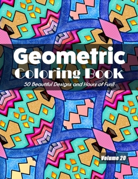 Paperback Geometric Coloring Book, Volume 20: 50 Beautiful Designs and Hours of Fun!! Book