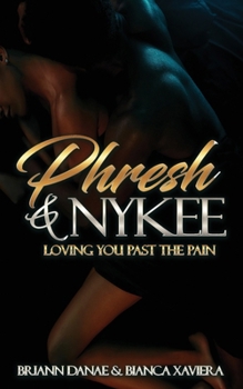Paperback Phresh & Nykee: Loving You Past The Pain Book