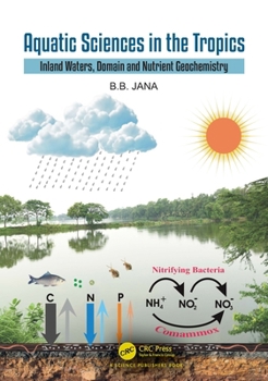 Paperback Aquatic Sciences in the Tropics: Inland Waters, Domain and Nutrient Geochemistry Book