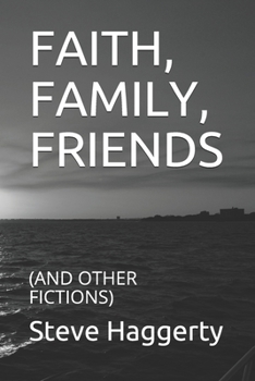 Paperback Faith, Family, Friends: (and Other Fictions) Book