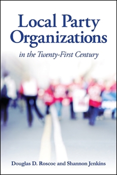 Paperback Local Party Organizations in the Twenty-First Century Book
