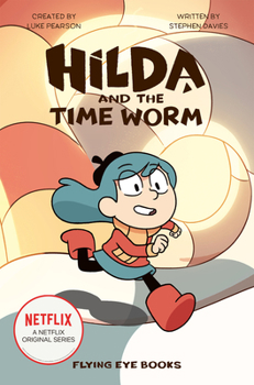Paperback Hilda and the Time Worm: Hilda Netflix Tie-In 4 Book