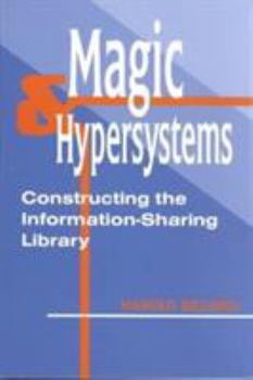 Paperback Magic & Hypersystems: Constructing the Information-Sharing Library Book