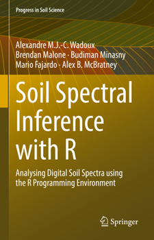 Hardcover Soil Spectral Inference with R: Analysing Digital Soil Spectra Using the R Programming Environment Book