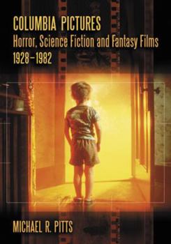 Paperback Columbia Pictures Horror, Science Fiction and Fantasy Films, 1928-1982 Book