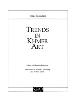 Trends in Khmer Art (Studies on Southeast Asia) (Studies on Southeast Asia) - Book #6 of the Studies on Southeast Asia