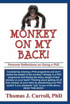 Paperback Monkey on my Back: Personal Reflections on Doing a PhD Book