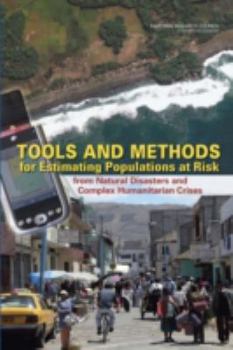 Paperback Tools and Methods for Estimating Populations at Risk: From Natural Disasters and Complex Humanitarian Crises Book