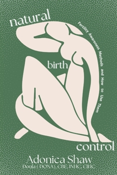 Paperback Natural Birth Control: Fertility Awareness Methods and How to Use Them Book