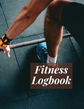 Fitness Logbook: Workout Log Book, Fitness Planner, Gym Journal: 24 Weeks, Undated - Track Workouts, Record Weight Training, Cardio, Nutrition and Track Your Progress