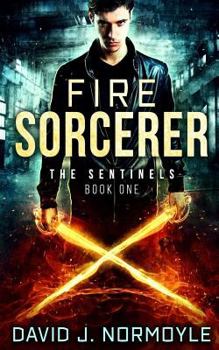 Fire Sorcerer - Book #1 of the Sentinels