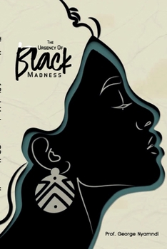 Paperback THE URGENCY OF BLACK MADNESS Book