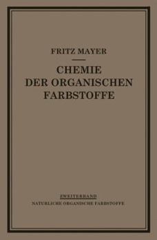 Paperback Chemie Der Organischen Farbstoffe: Zweiter Band Natürliche Organische Farbstoffe [German] Book