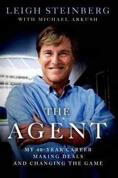 Paperback The Agent: My 40-Year Career Making Deals and Changing the Game Book