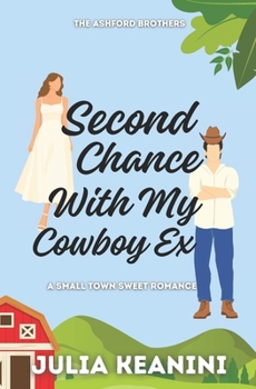 Paperback Second Chance with my Cowboy Ex: A Small Town Sweet Romance Book