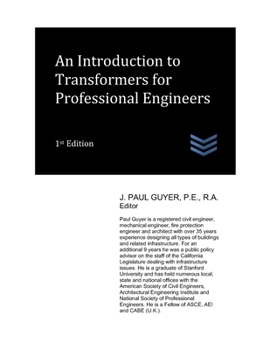 An Introduction to Transformers for Professional Engineers (Electric Power Generation and Distribution)