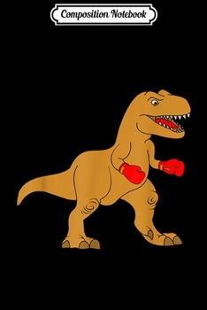 Composition Notebook: Boxing Dinosaur Funny Saurus Boxer Red Boxing Gloves Journal/Notebook Blank Lined Ruled 6x9 100 Pages