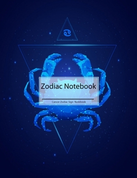 Cancer Zodiac Notebook: Zodiac Notebook: Zodiac Composition Notebook Cancer Sign