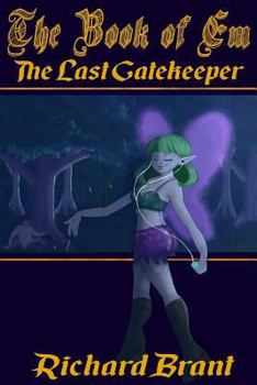 Paperback The Book of Em: The Last Gatekeeper Book