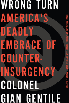 Hardcover Wrong Turn: Americaa's Deadly Embrace of Counterinsurgency Book