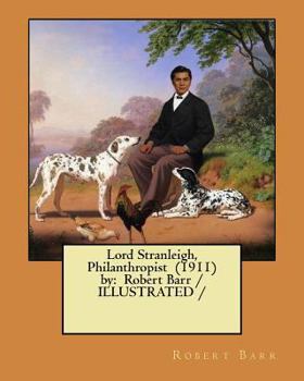 Paperback Lord Stranleigh, Philanthropist (1911) by: Robert Barr / ILLUSTRATED / Book