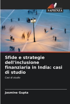 Paperback Sfide e strategie dell'inclusione finanziaria in India: casi di studio [Italian] Book