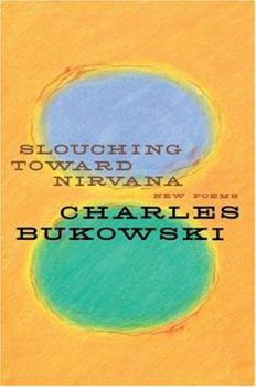 Slouching Toward Nirvana: New Poems