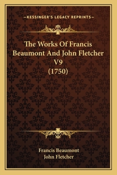 The Works Of Francis Beaumont And John Fletcher V9