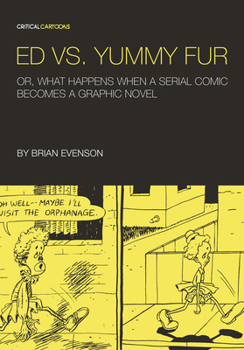 Paperback Ed vs. Yummy Fur: Or, What Happens When a Serial Comic Becomes a Graphic Novel Book