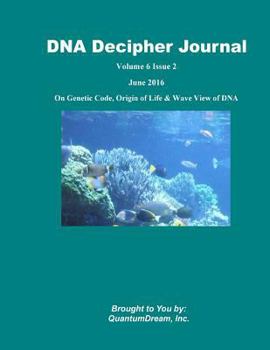 Paperback DNA Decipher Journal Volume 6 Issue 2: On Genetic Code, Origin of Life & Wave View of DNA Book