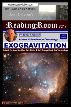 Paperback Exogravitation: A New MIllennium in Cosmology: Solved: No More Need For Dark Matter & Dark Energy Black Box Terminology Book