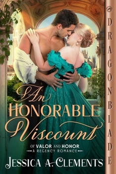 An Honorable Viscount (Of Valor and Honor) - Book #2 of the Of Valor and Honor